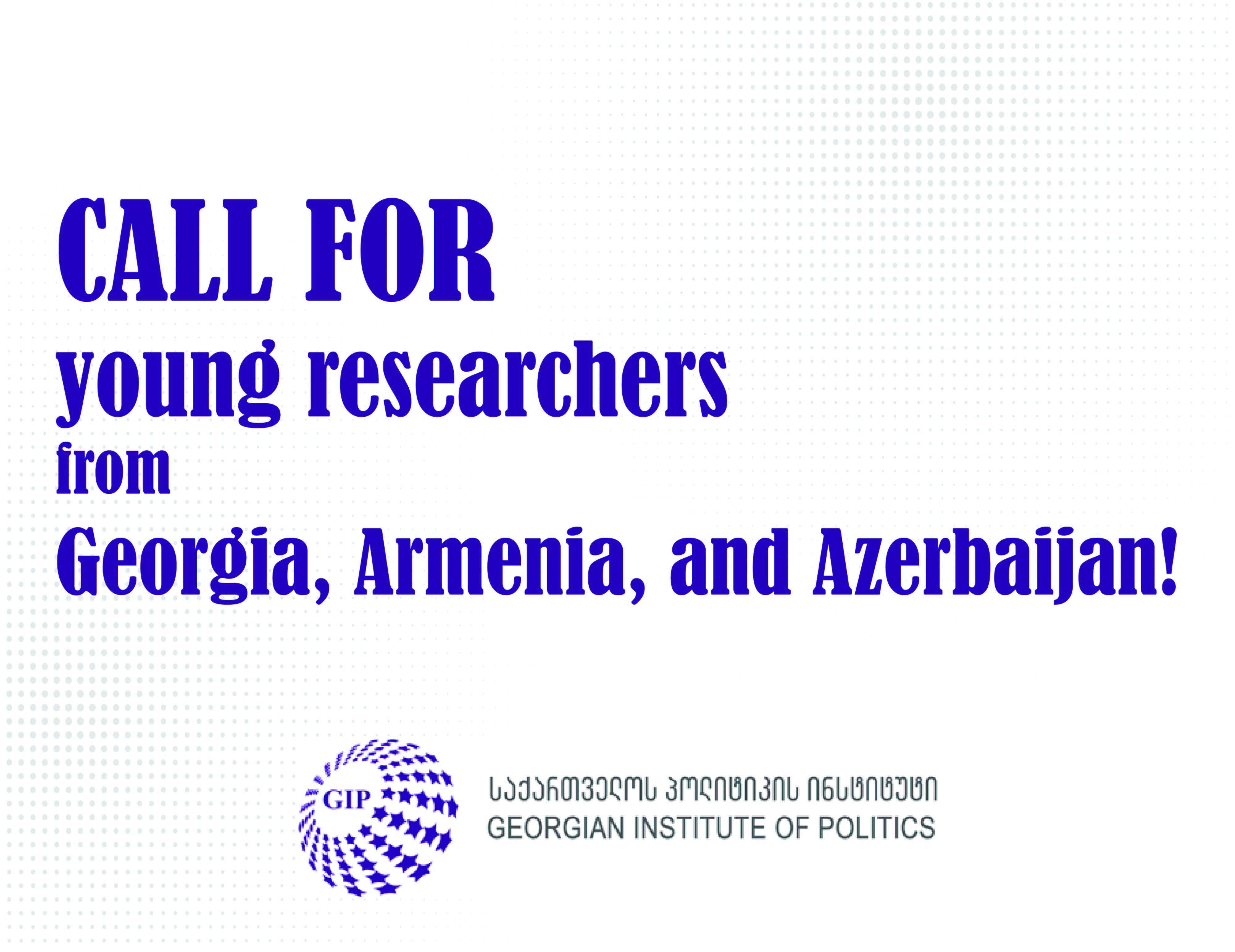 Call for young researchers from Georgia, Armenia, and Azerbaijan on the geopolitical shifts in the South Caucasus region